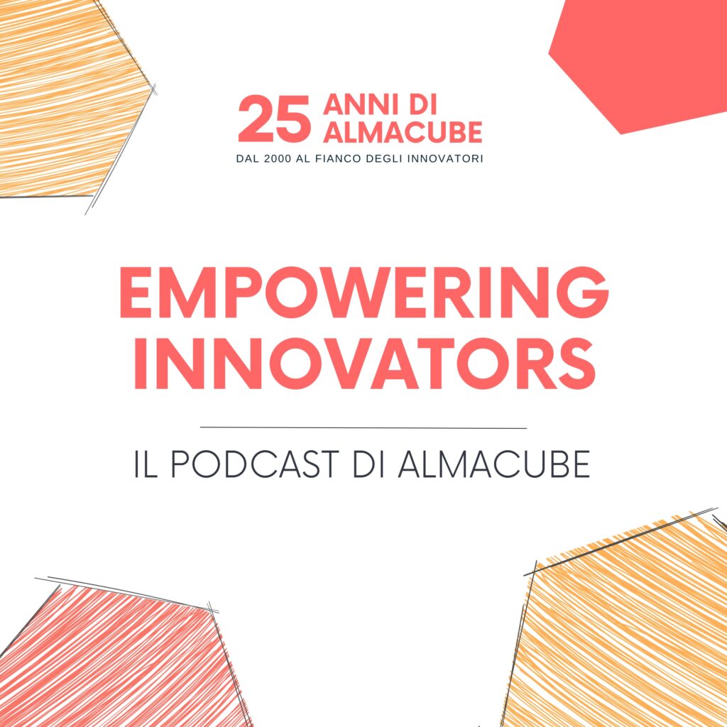 Empowering Innovators,Podcast Almacube,innovazione